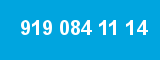 919 084 11 14